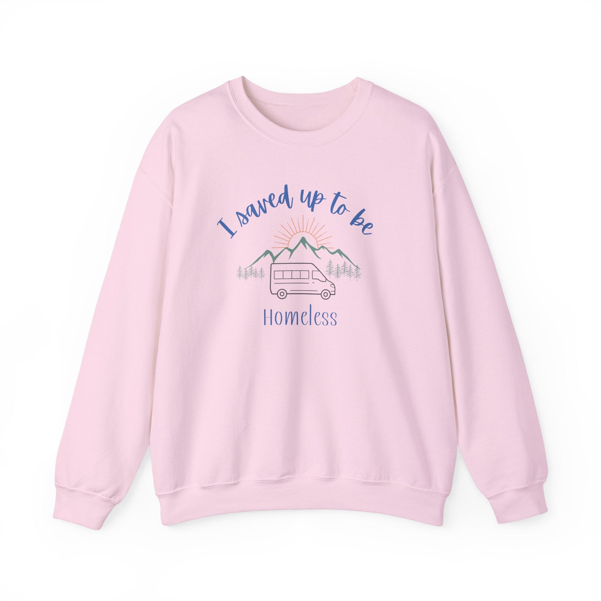 I Saved Up To Be Homeless Woman's Sweatshirt - Sew Cush